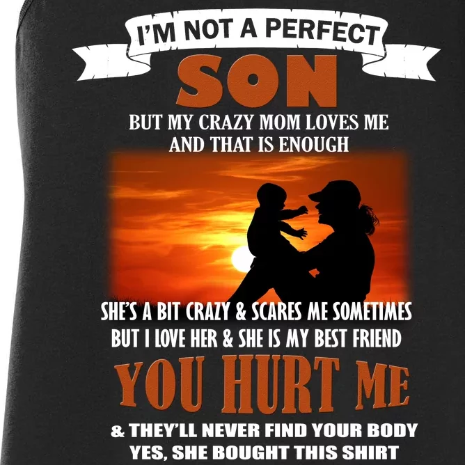 I'm Not A Perfect Son But My Crazy Mom Loves Me Women's Racerback Tank