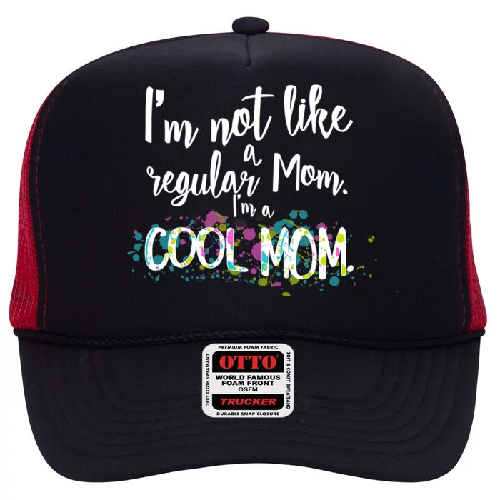 I'm Not A Regular Mom I'm A Cool Mom High Crown Mesh Trucker Hat