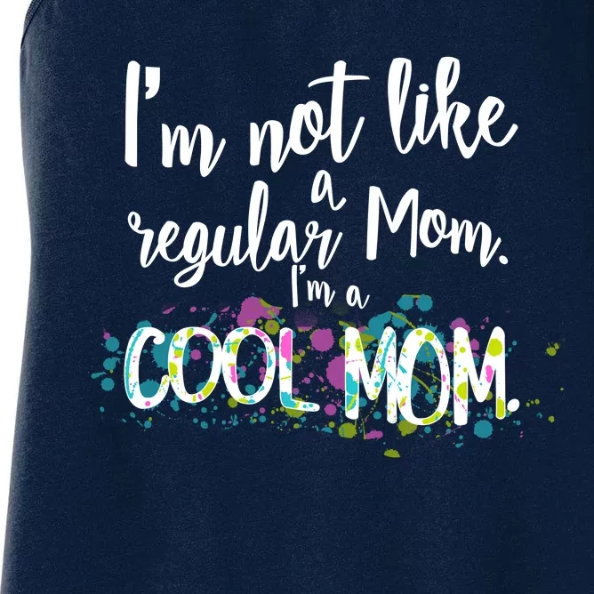 I'm Not A Regular Mom I'm A Cool Mom Women's Racerback Tank