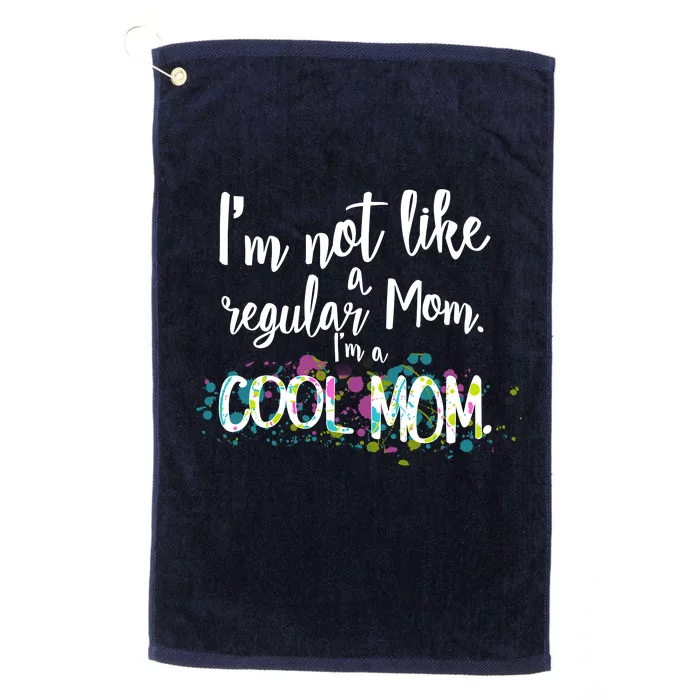 I'm Not A Regular Mom I'm A Cool Mom Platinum Collection Golf Towel