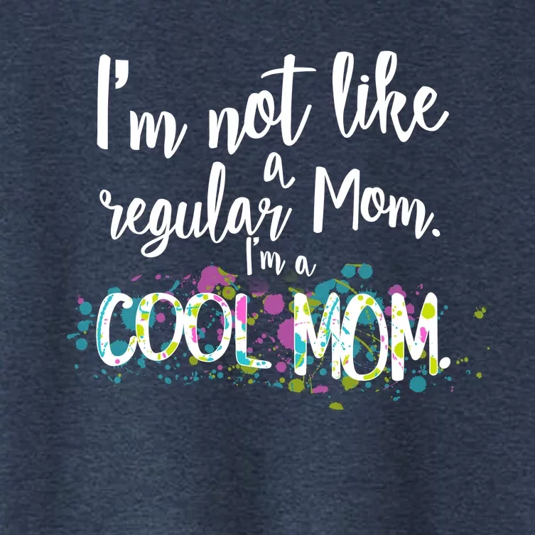 I'm Not A Regular Mom I'm A Cool Mom Women's Crop Top Tee