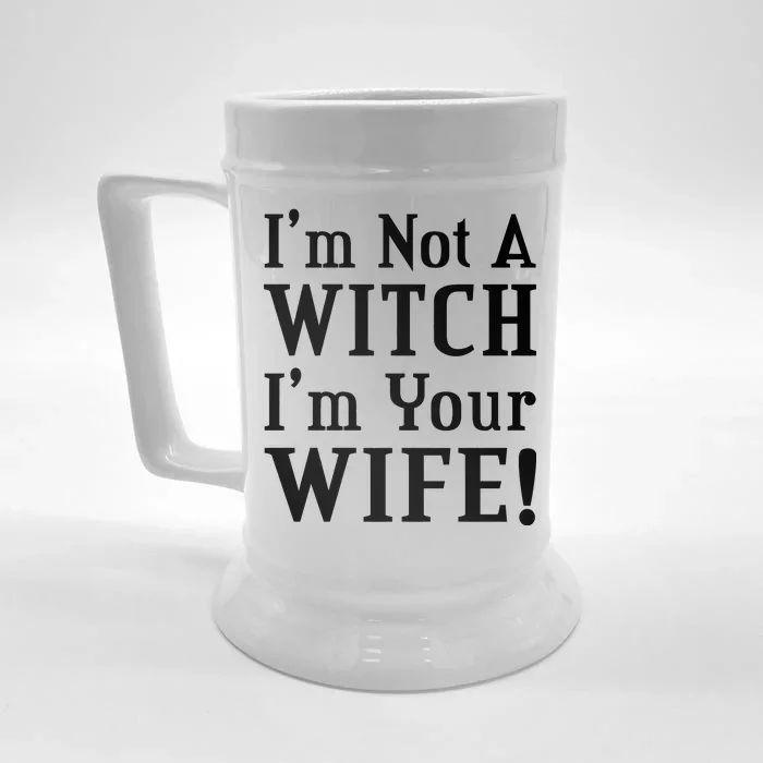 I'm Not A Witch I'm Your Wife Front & Back Beer Stein