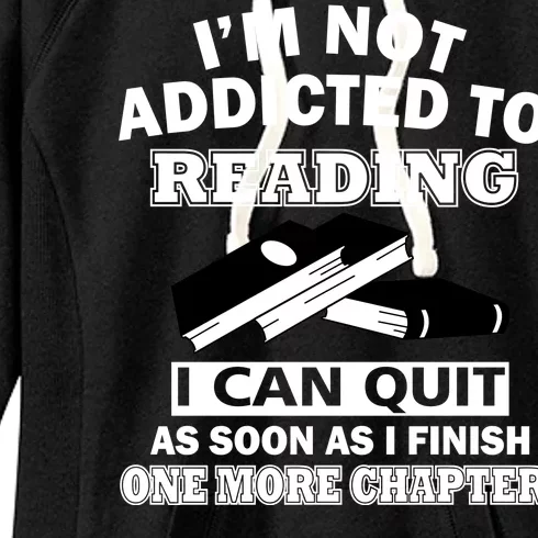 I'm Not Addicted To Reading Can Quit After One Chapter Women's Fleece Hoodie