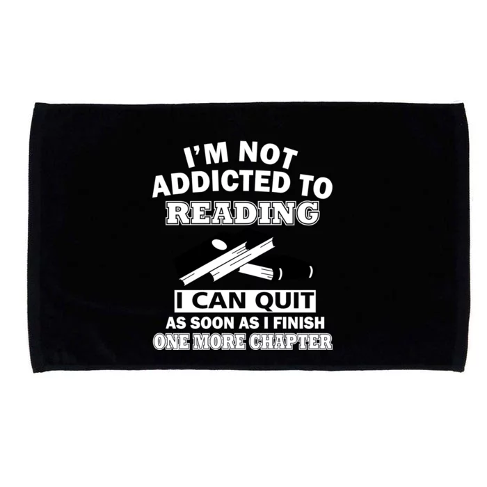 I'm Not Addicted To Reading Can Quit After One Chapter Microfiber Hand Towel