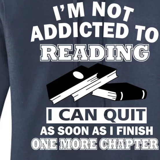 I'm Not Addicted To Reading Can Quit After One Chapter Women's Pullover Hoodie