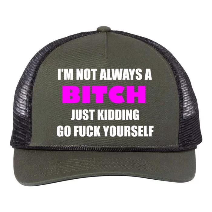 I'm Not Always A Bitch Just Kidding Go Fuck Yourself Funny Retro Rope Trucker Hat Cap