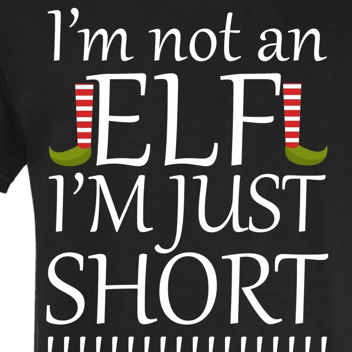 I'm Not An Elf! I'm Just Short Funny Christmas Garment-Dyed Heavyweight T-Shirt