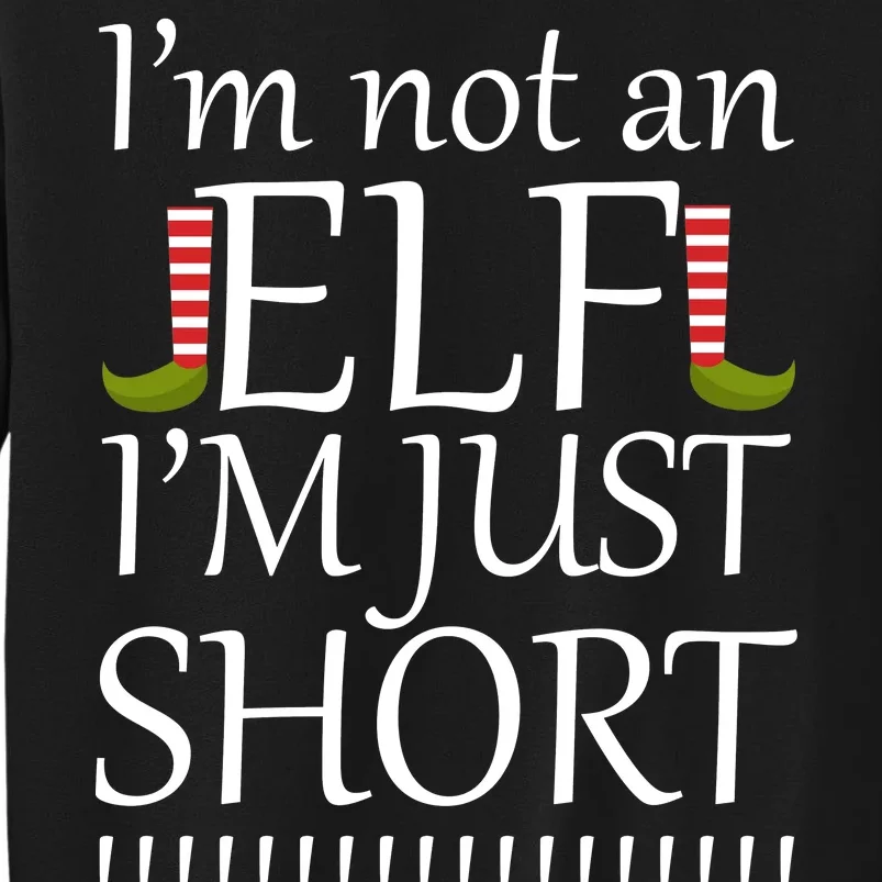 I'm Not An Elf! I'm Just Short Funny Christmas Sweatshirt