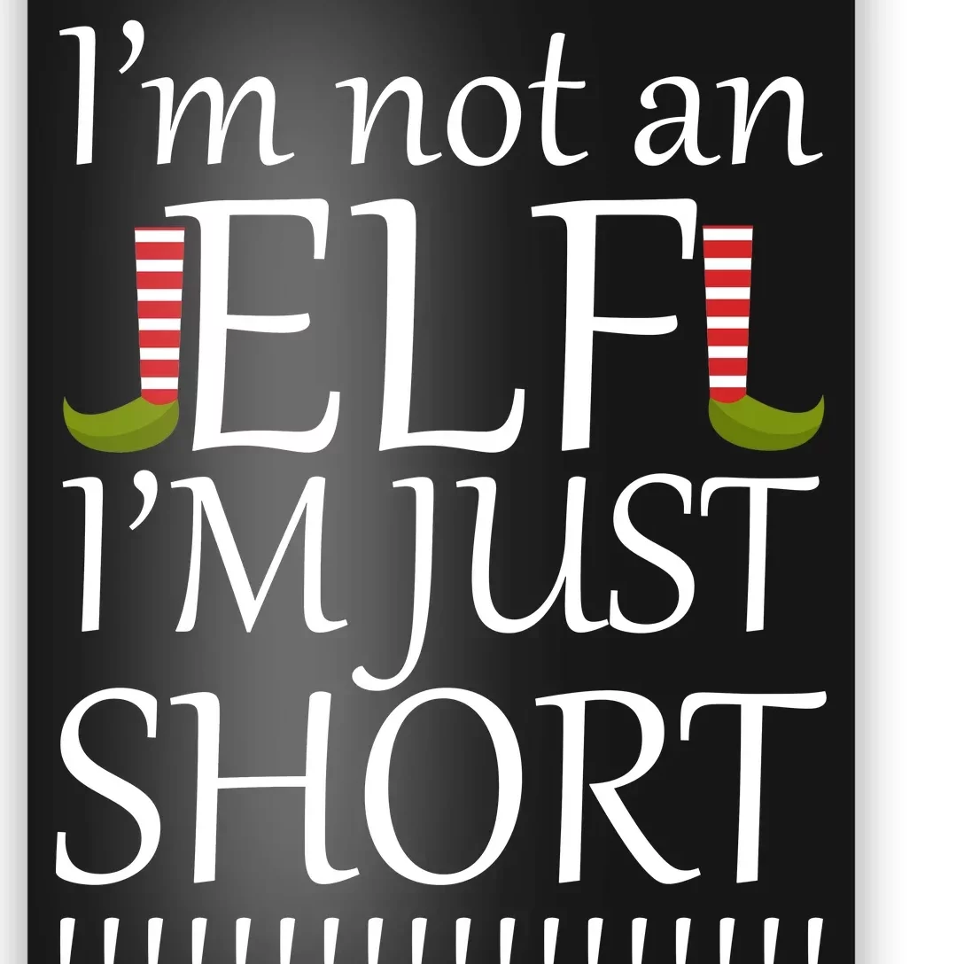 I'm Not An Elf! I'm Just Short Funny Christmas Poster