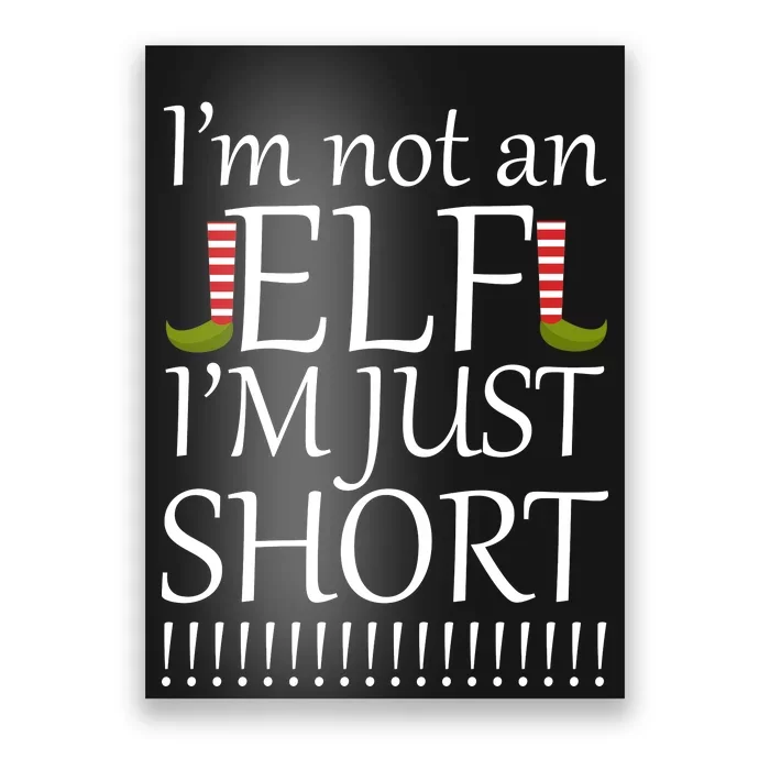 I'm Not An Elf! I'm Just Short Funny Christmas Poster