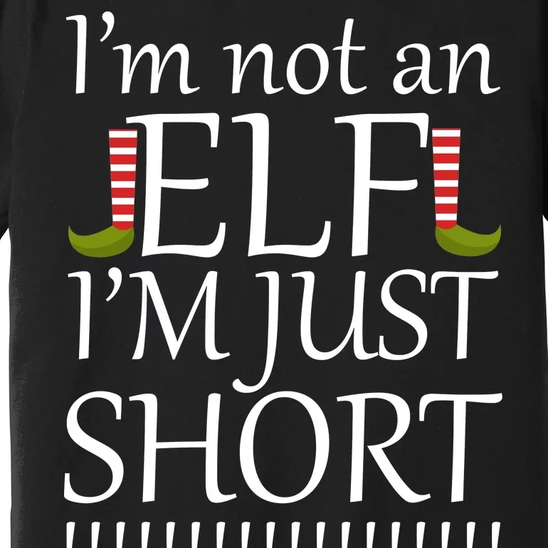 I'm Not An Elf! I'm Just Short Funny Christmas Premium T-Shirt