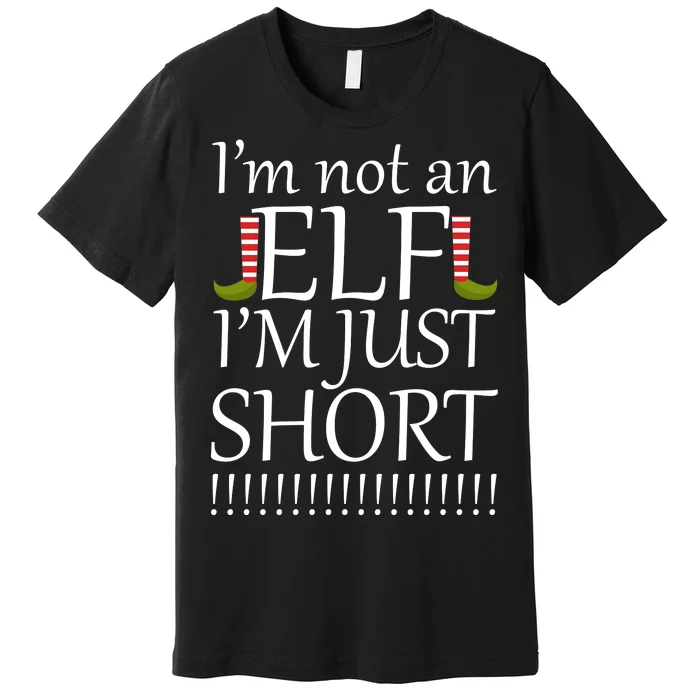 I'm Not An Elf! I'm Just Short Funny Christmas Premium T-Shirt