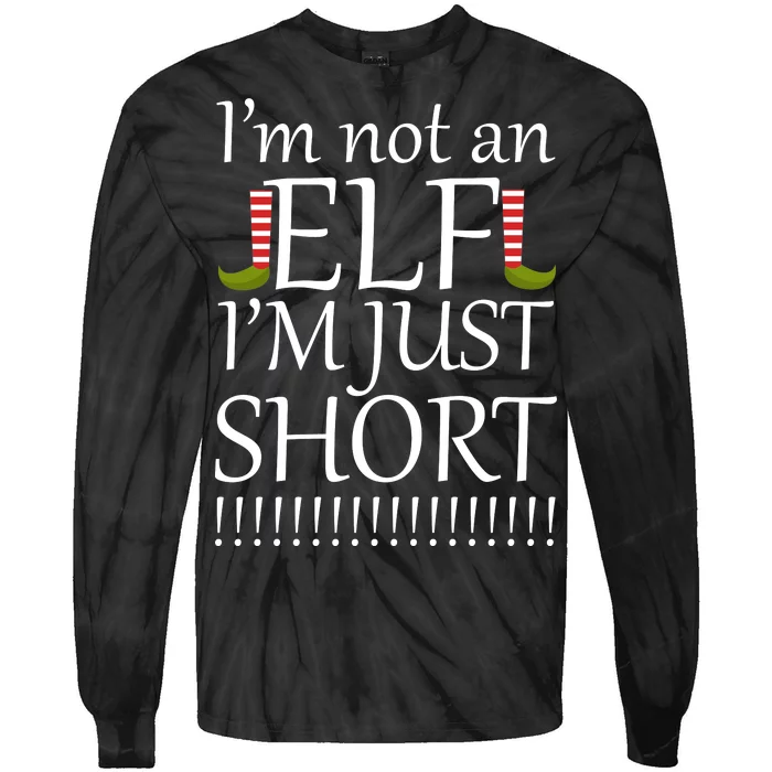 I'm Not An Elf! I'm Just Short Funny Christmas Tie-Dye Long Sleeve Shirt