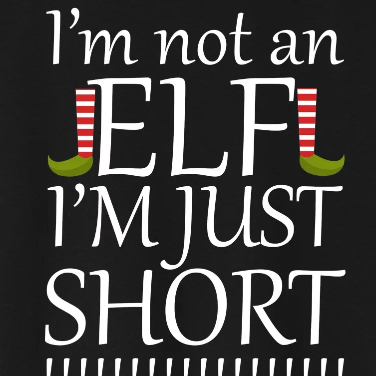 I'm Not An Elf! I'm Just Short Funny Christmas Women's Crop Top Tee