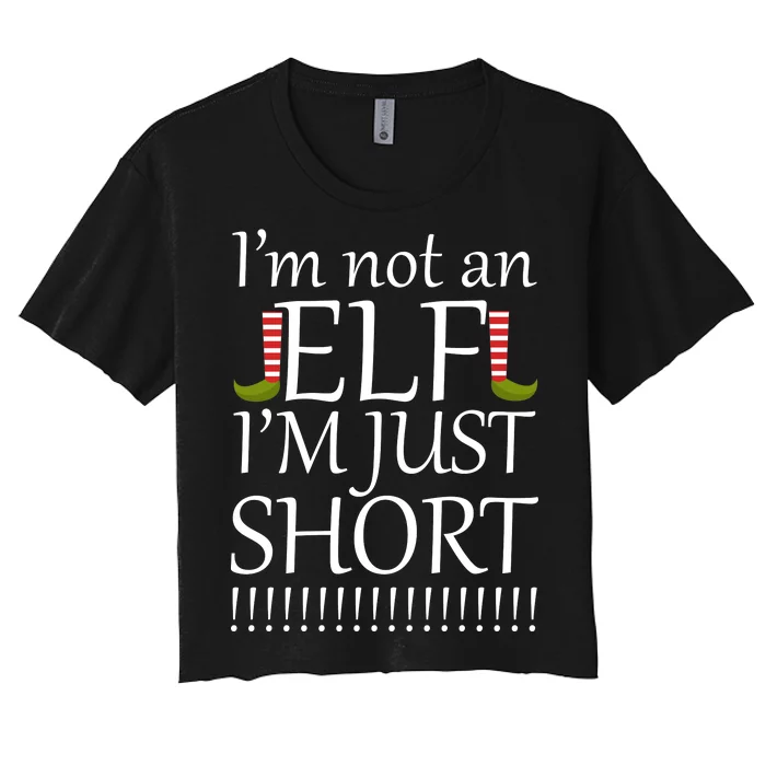 I'm Not An Elf! I'm Just Short Funny Christmas Women's Crop Top Tee