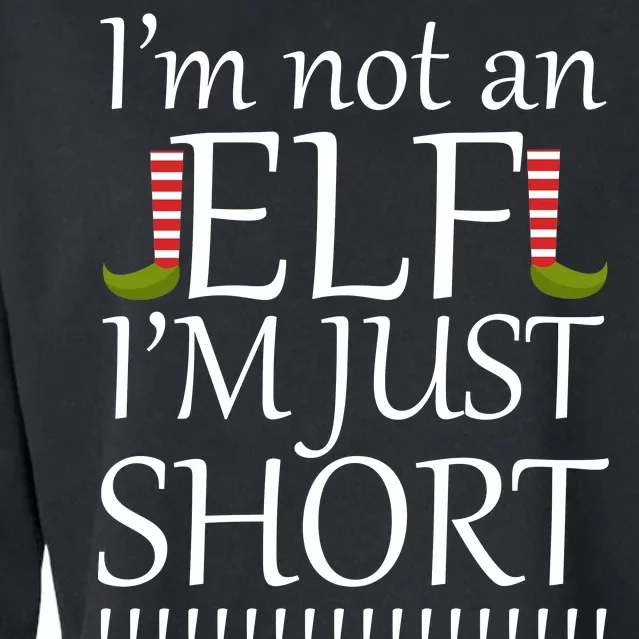 I'm Not An Elf! I'm Just Short Funny Christmas Cropped Pullover Crew