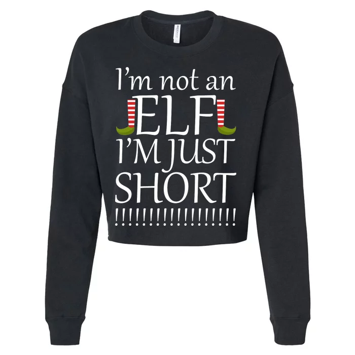 I'm Not An Elf! I'm Just Short Funny Christmas Cropped Pullover Crew