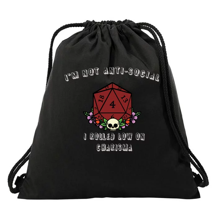 I'm Not Anti-Social I Rolled Low On Charisma Drawstring Bag