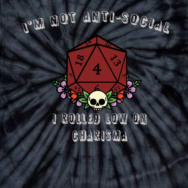 I'm Not Anti-Social I Rolled Low On Charisma Tie-Dye T-Shirt