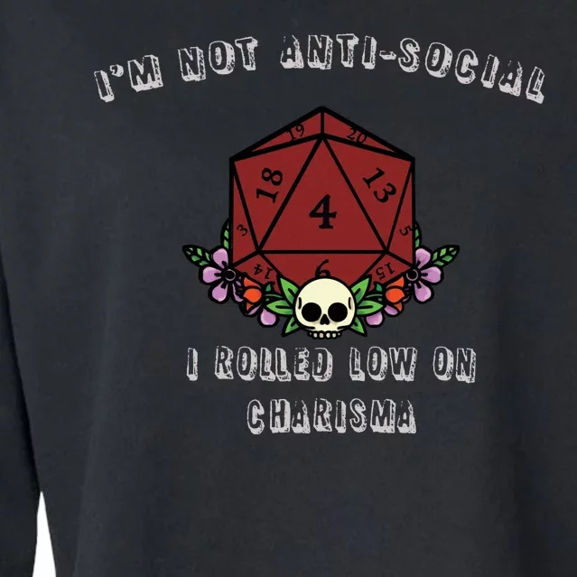 I'm Not Anti-Social I Rolled Low On Charisma Cropped Pullover Crew