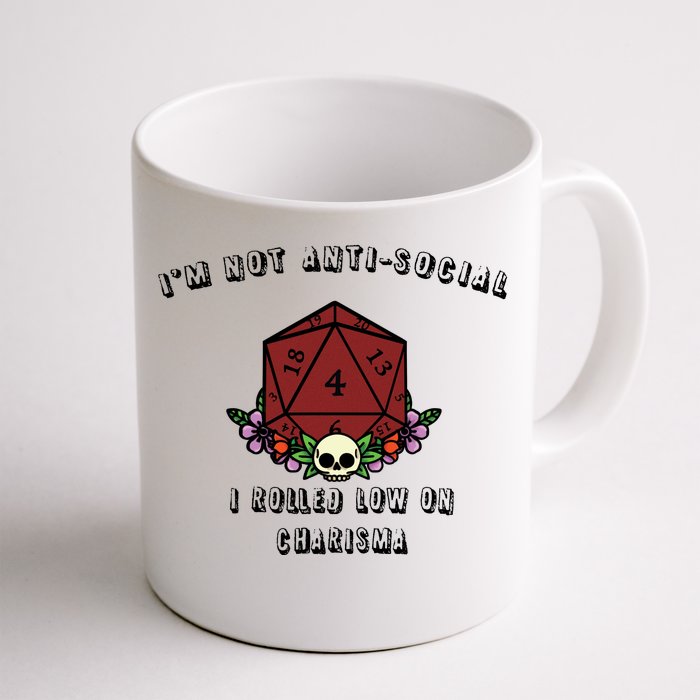 I'm Not Anti-Social I Rolled Low On Charisma Front & Back Coffee Mug