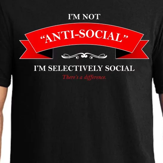 I'm Not Anti-Social I'm Selectively Social Pajama Set