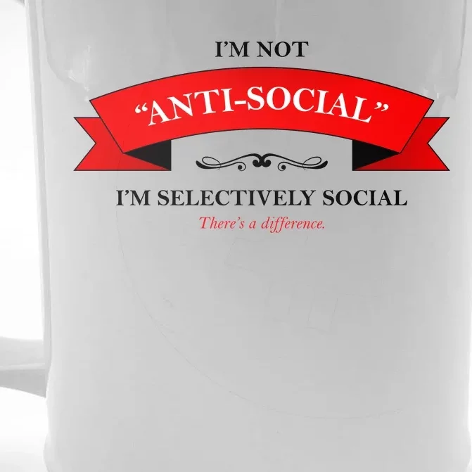 I'm Not Anti-Social I'm Selectively Social Front & Back Beer Stein