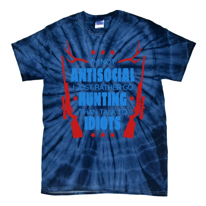 I'm Not Antisocial Hunting Funny Tie-Dye T-Shirt