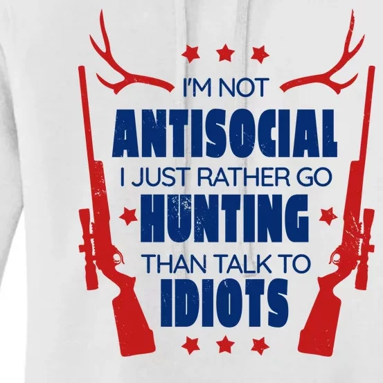 I'm Not Antisocial Hunting Funny Women's Pullover Hoodie