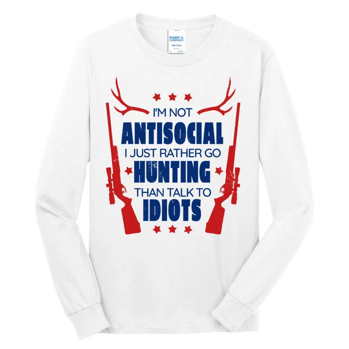 I'm Not Antisocial Hunting Funny Tall Long Sleeve T-Shirt