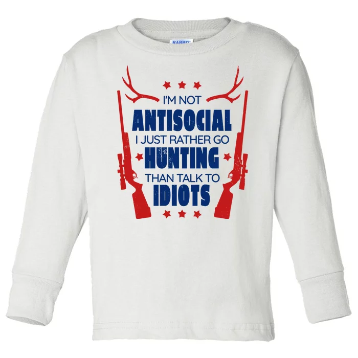 I'm Not Antisocial Hunting Funny Toddler Long Sleeve Shirt