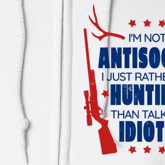 I'm Not Antisocial Hunting Funny Full Zip Hoodie