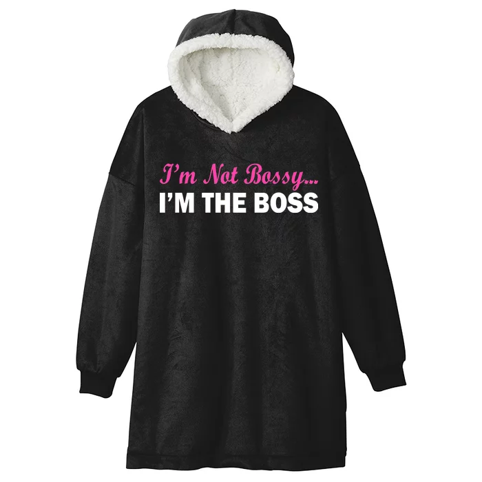 I'm Not Bossy I'm The Boss Hooded Wearable Blanket