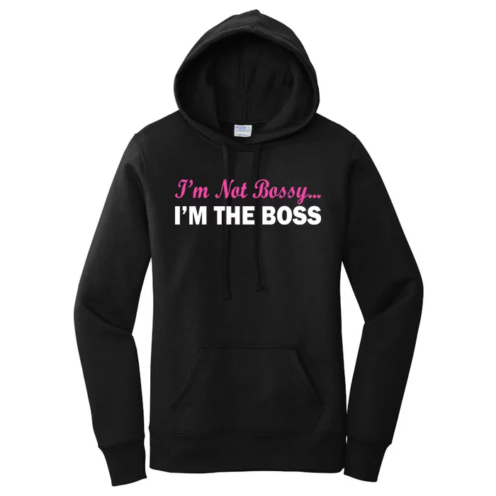 I'm Not Bossy I'm The Boss Women's Pullover Hoodie