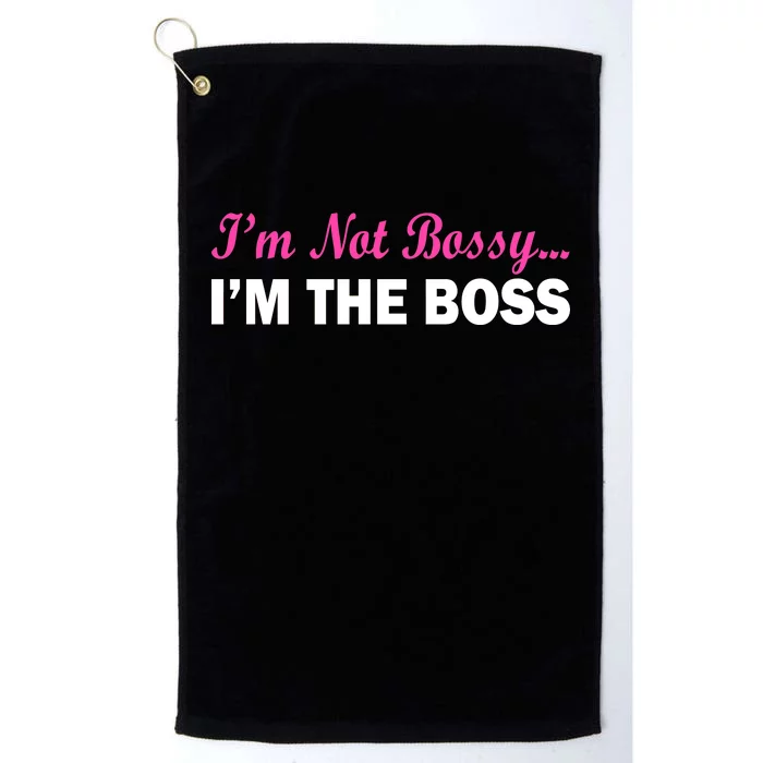 I'm Not Bossy I'm The Boss Platinum Collection Golf Towel