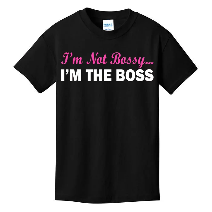 I'm Not Bossy I'm The Boss Kids T-Shirt