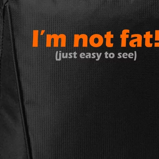 I'm Not Fat Just Easy To See City Backpack