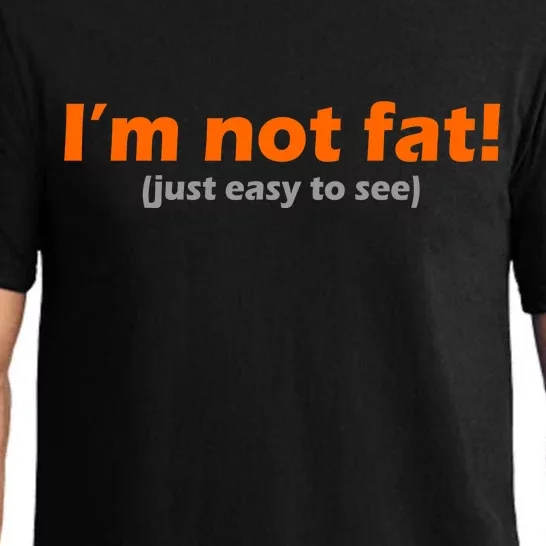 I'm Not Fat Just Easy To See Pajama Set