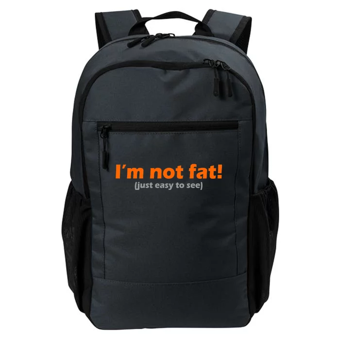 I'm Not Fat Just Easy To See Daily Commute Backpack