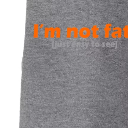 I'm Not Fat Just Easy To See Doggie 3-End Fleece Hoodie