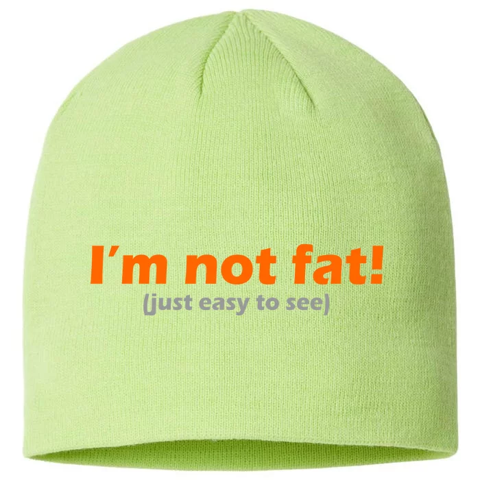 I'm Not Fat Just Easy To See 8 1/2in Sustainable Knit Beanie