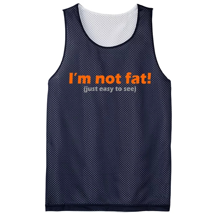 I'm Not Fat Just Easy To See Mesh Reversible Basketball Jersey Tank