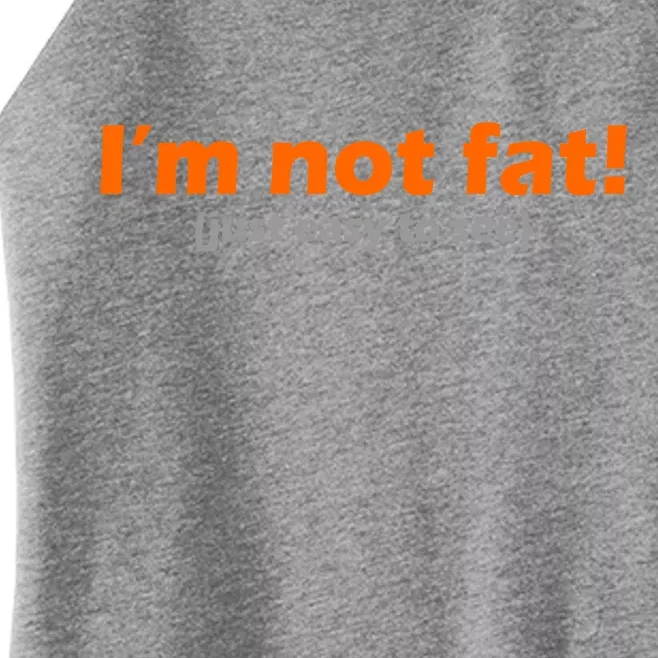 I'm Not Fat Just Easy To See Women’s Perfect Tri Rocker Tank