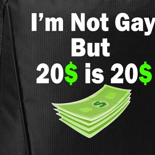 I'm Not Gay But $20 is $20 City Backpack