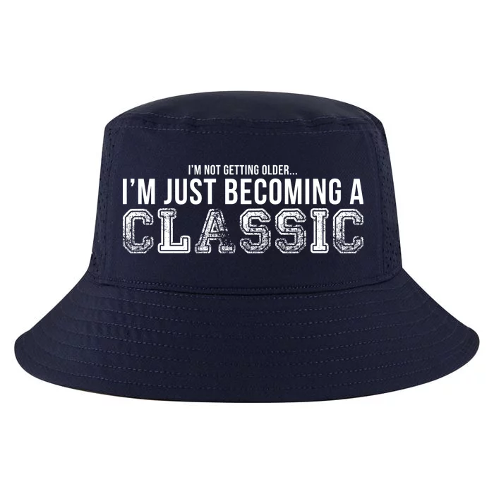 I'm Not Getting Older I'm Becoming a Classic Cool Comfort Performance Bucket Hat