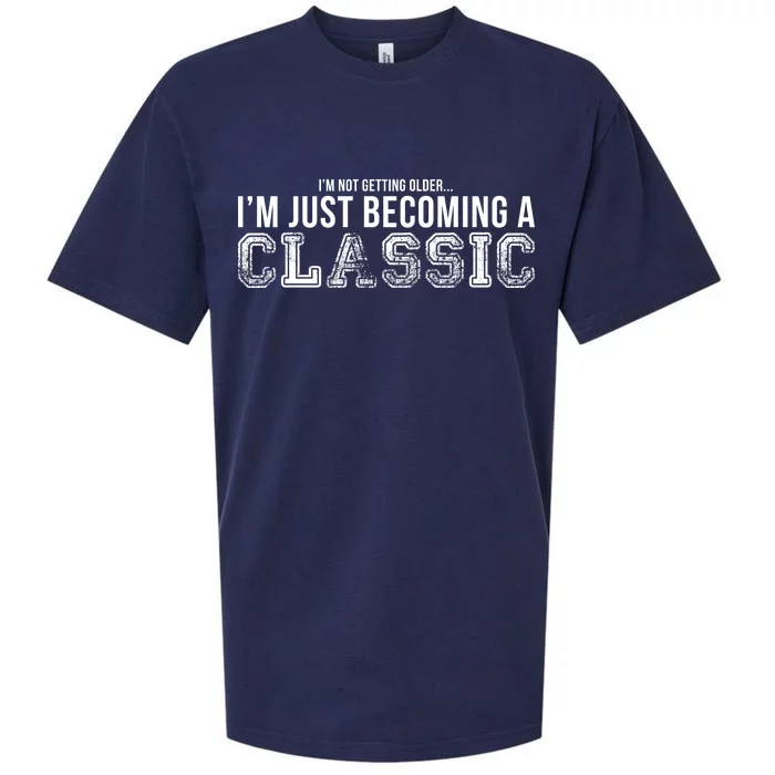 I'm Not Getting Older I'm Becoming a Classic Sueded Cloud Jersey T-Shirt