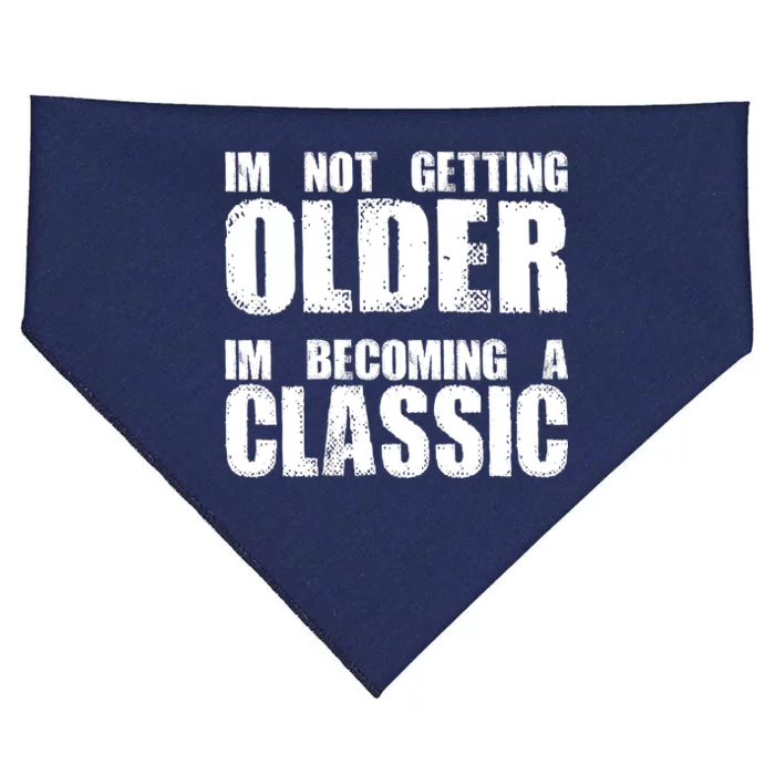 Im Not Getting Older Im Becoming A Classic Birthday USA-Made Doggie Bandana