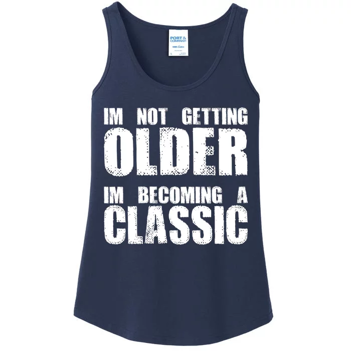 Im Not Getting Older Im Becoming A Classic Birthday Ladies Essential Tank