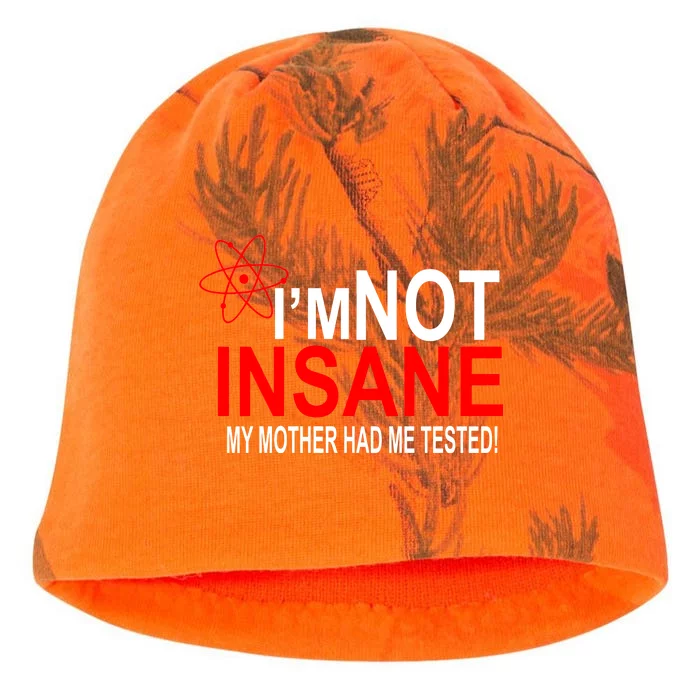 I'm Not Insane My Mother Tested Funny Kati - Camo Knit Beanie