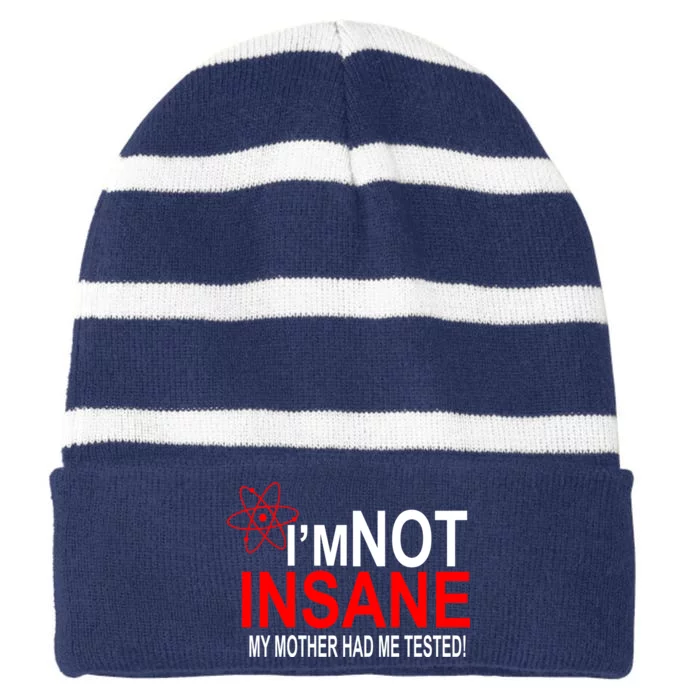 I'm Not Insane My Mother Tested Funny Striped Beanie with Solid Band